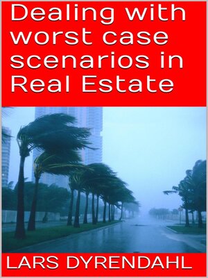 cover image of Worst case scenarios in Real Estate